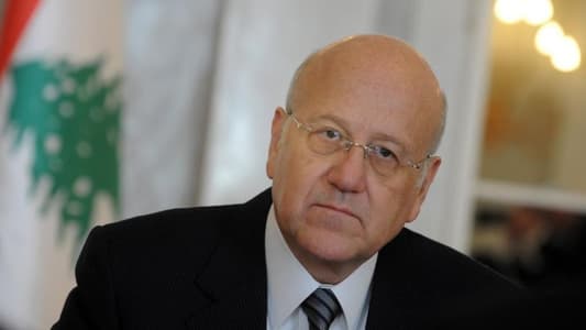 Mikati: We reaffirm our commitment to international legitimacy and international law, and we demand a ceasefire and the implementation of Resolution 1701, while we continue to fulfill our duties