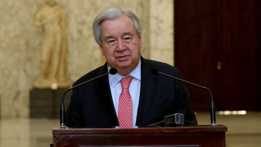 Guterres: The Lebanese army should control all arms across the country, as this is the essence of UN Resolution 1701