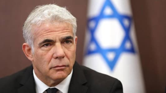 Israeli opposition leader Yair Lapid: Israel should announce its acceptance of the ceasefire proposal in Lebanon for only 7 days