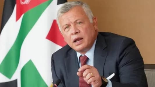 Jordanian King: The first step towards achieving comprehensive calm in the region is to halt the Israeli war on both the Gaza Strip and Lebanon