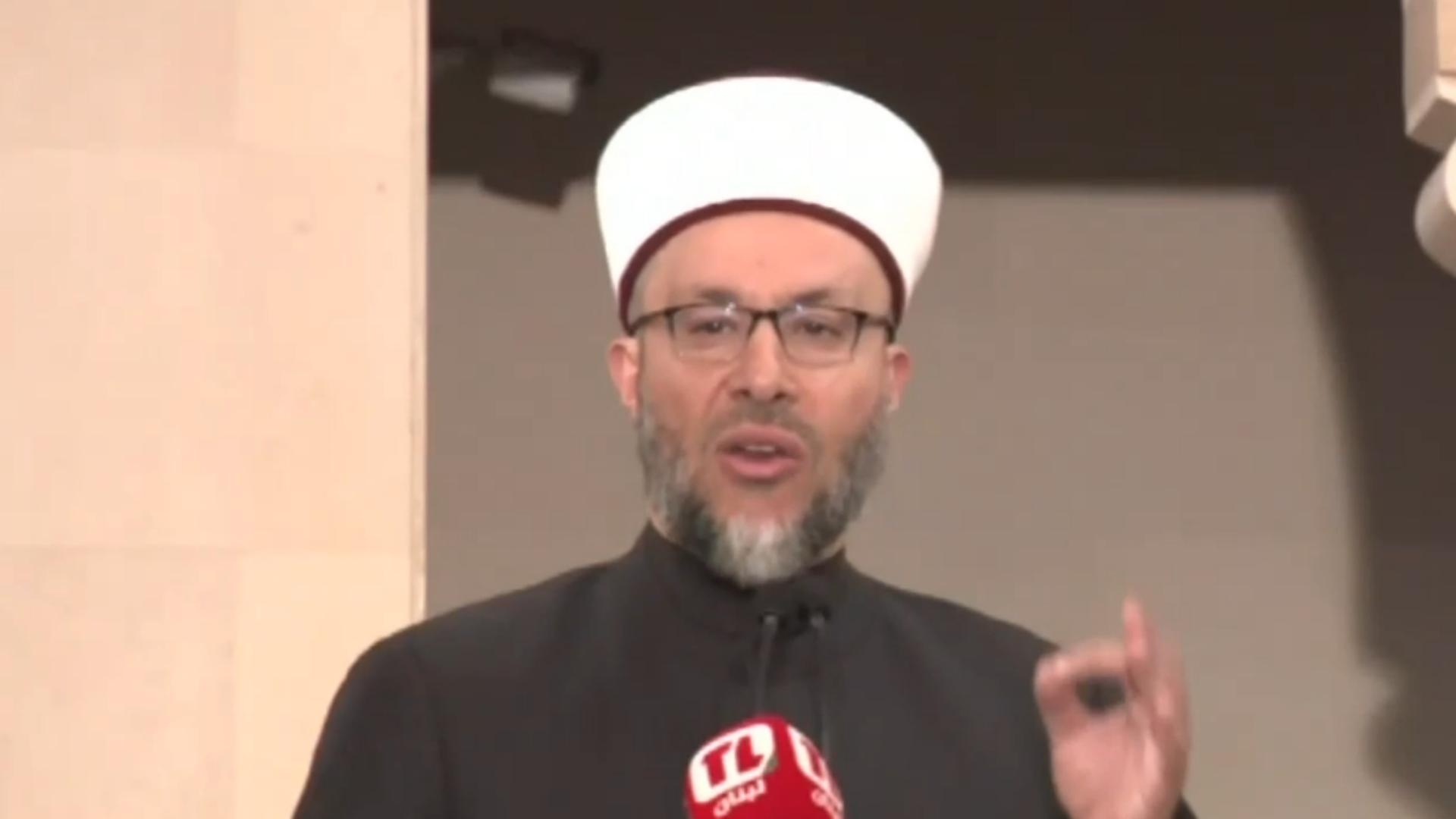 أمين الفتوى الشيخ أمين الكردي في خطبة عيد الأضحى: العدو الإسرائيلي كيان غاصب حاقد والعلاج هو وحدة اللبنانيين خلف دولتهم العادلة ودولة رفع الظلم والدفاع عن الحقوق وكلّ الوطن