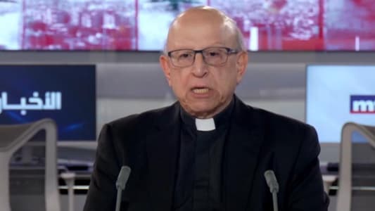 Vice President of the Lebanese Maronite Order Father Georges Hobeika to MTV: Constant fear is a persistent issue in the country and Lebanon's existence irritates Israel