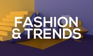 Fashion and Trends